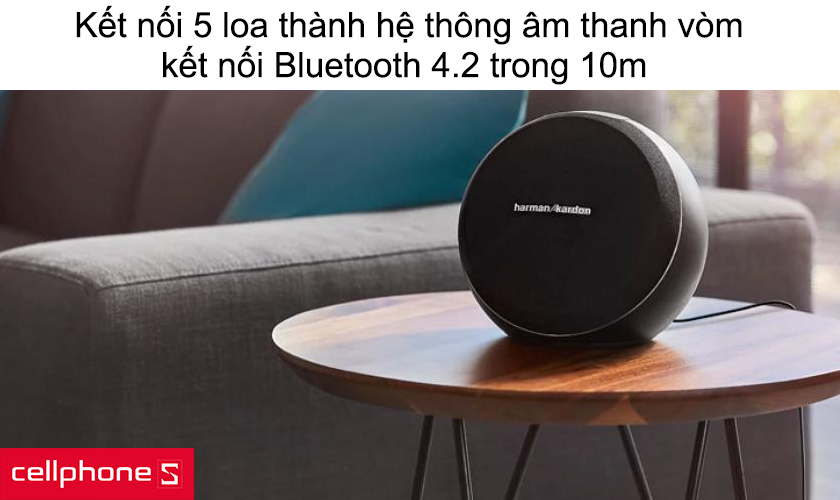 Kết nối 5 loa thành hệ thông âm thanh vòm, kết nối bluetooth 4.2 trong 10m
