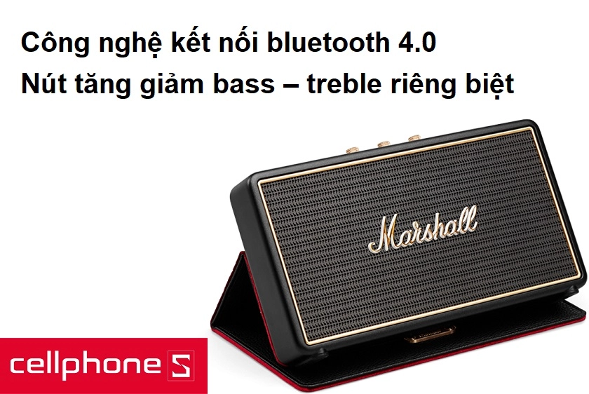 Công nghệ kết nối bluetooth 4.0, nút tăng giảm bass – treble riêng biệt