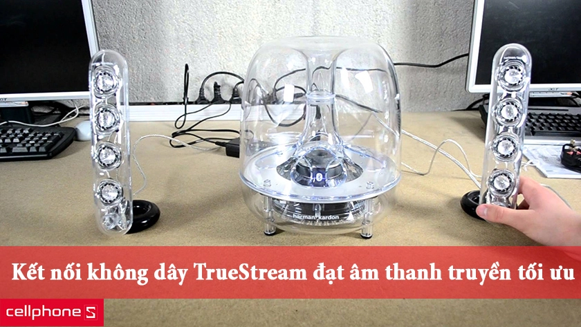 Khả năng kết nối Bluetooth không dây TrueStream