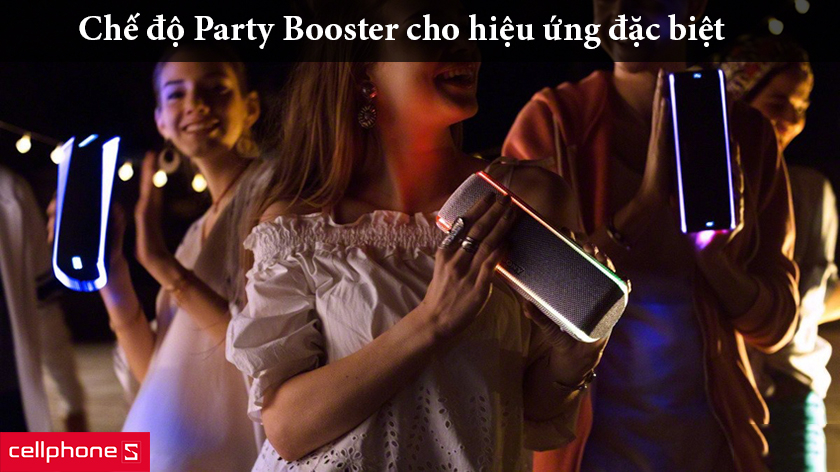 Chế độ Party Booster cho hiệu ứng đặc biệt
