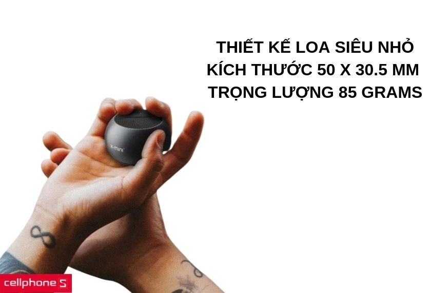 Thiết kế loa siêu nhỏ, kích thước 50 x 30.5 mm, trọng lượng 85 grams