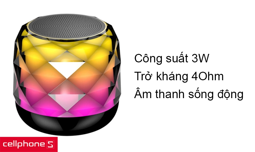 Chất lượng âm thanh trung thực, âm thanh rõ ràng với công suất 3W, trở kháng 4 Ohm