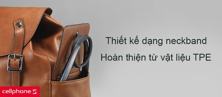 Thiết kế dạng neckband, hoàn thiện từ vật liệu TPE