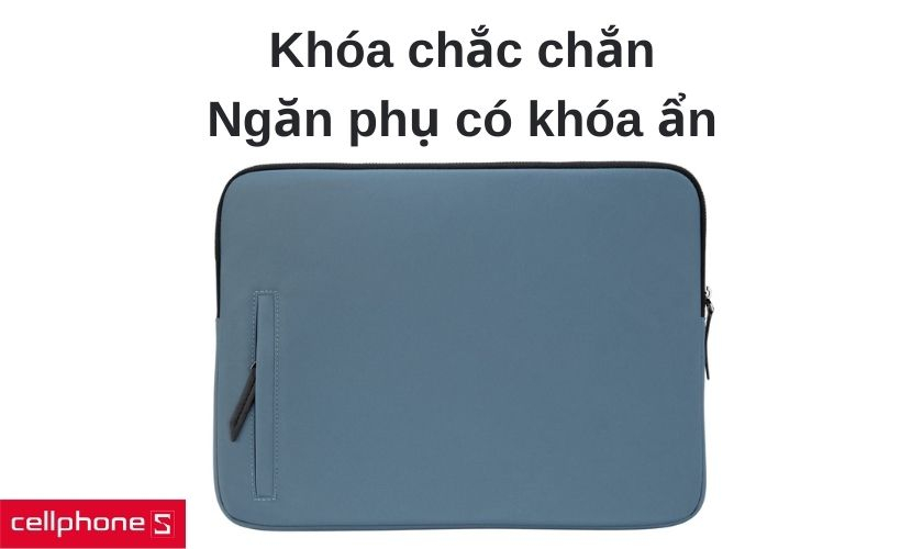 Dây kéo chắc chắn và ngăn nhỏ giấu khóa kín đáo