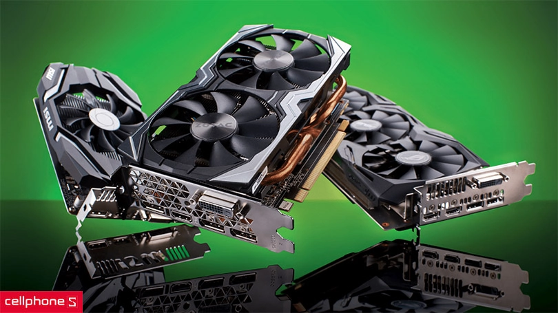 VGA Nvidia - dòng card màn hình mạnh mẽ vượt trội