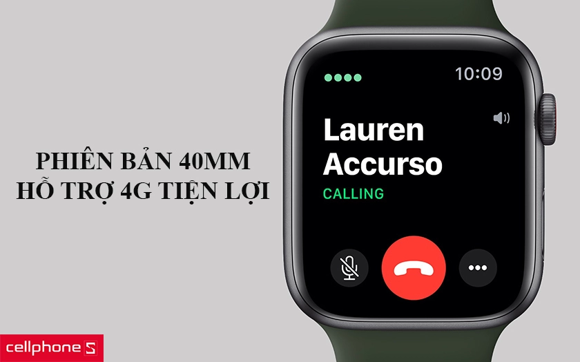 Phiên bản 40mm, hỗ trợ 4G tiện lợi