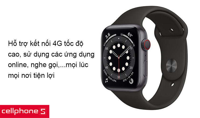 Apple Watch Series 6 44mm LTE hỗ trợ kết nối 4G