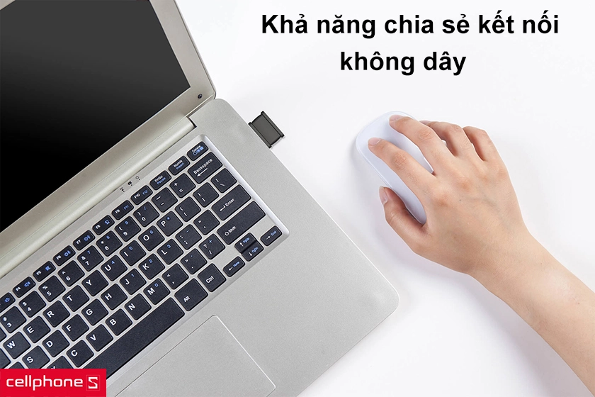 Khả năng chia sẻ kết nối không dây