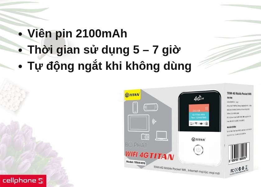 Viên pin 2100mAH có thời gian sử dụng 5 – 7 giờ, tự động tắt wifi khi không sử dụng