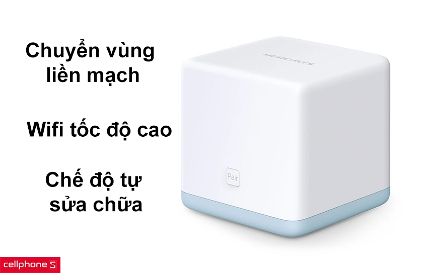 Chuyển vùng liền mạch, wifi tốc độ cao, chế độ tự sửa chữa