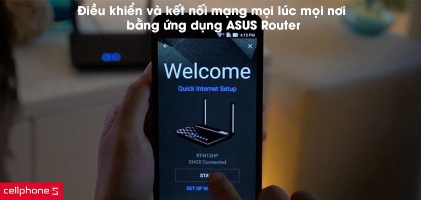 Điều khiển và kết nối mạng mọi lúc mọi nơi bằng ứng dụng ASUS Router