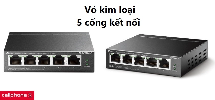 Cắm và vận hành ngay tiện lợi, với 4 cổng PoE cho nhiều ứng dụng