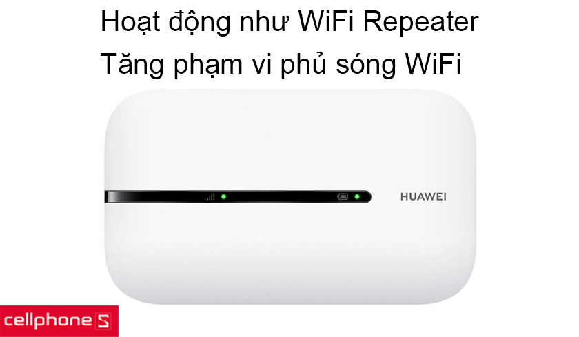 Bộ phát WiFi Huawei E5576-320 4G 150Mbps còn hoạt động như một WiFi Repeater