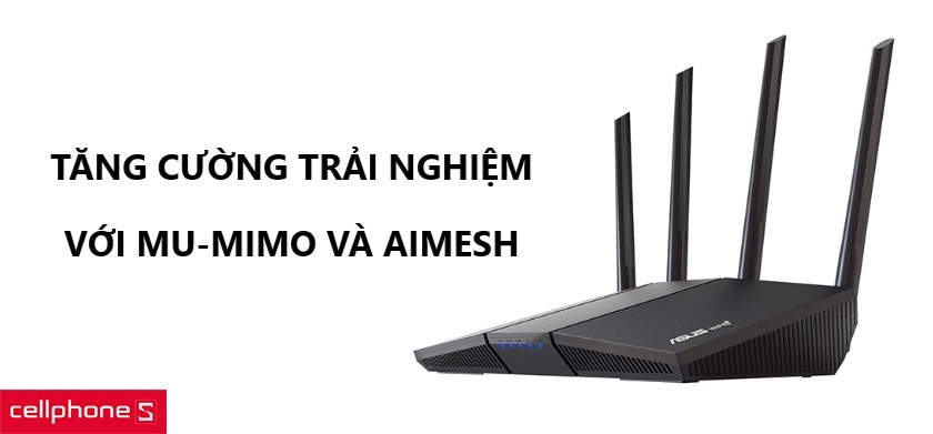 Tăng cường trải nghiệm với MU-MIMO và AiMesh