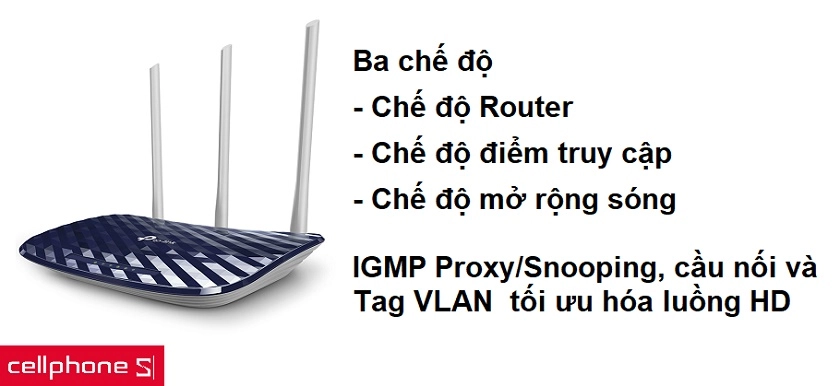 Hỗ trợ đến ba chế độ khác nhau cùng sự tối ưu hóa luồng HD