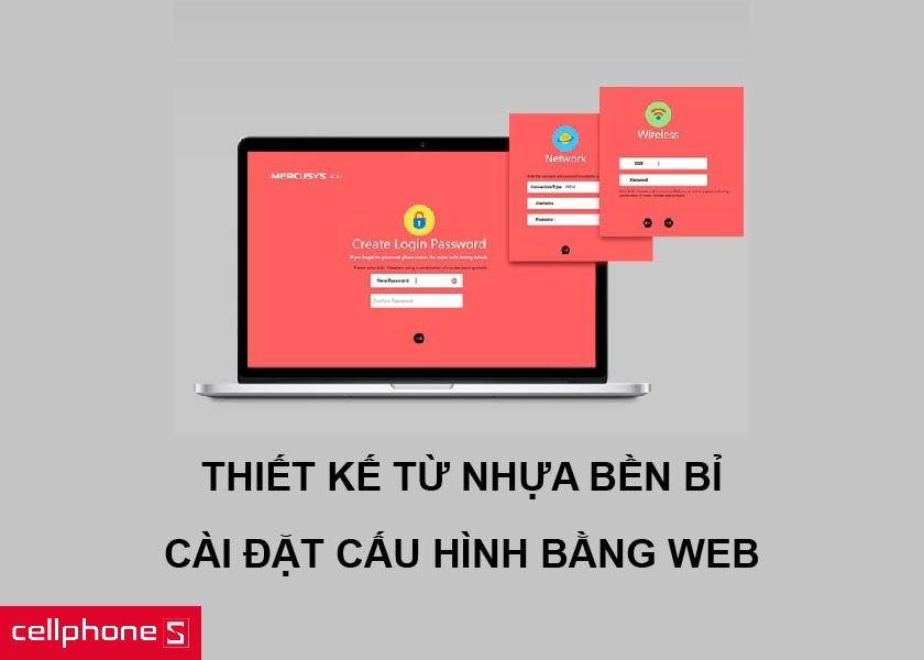 Thiết kế nhựa cao cấp, siêu bền cùng khả năng cài đặt dễ dàng với trang web trực quan