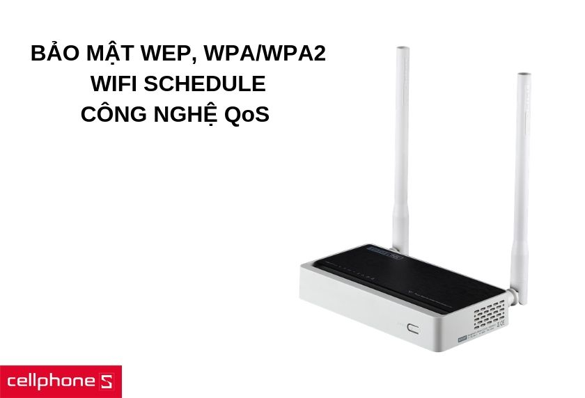 Bảo mật với chuẩn WPA/WPA2, tính năng Wifi Schedule và công nghệ QoS