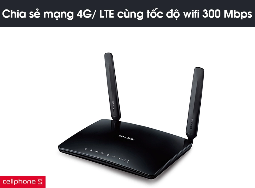 Chia sẻ mạng 4G/ LTE cùng tốc độ wifi 300 Mbps