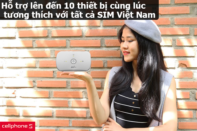 Hỗ trợ lên đến 10 thiết bị kết nối cùng một thời điểm, tương thích với tất cả SIM Việt Nam