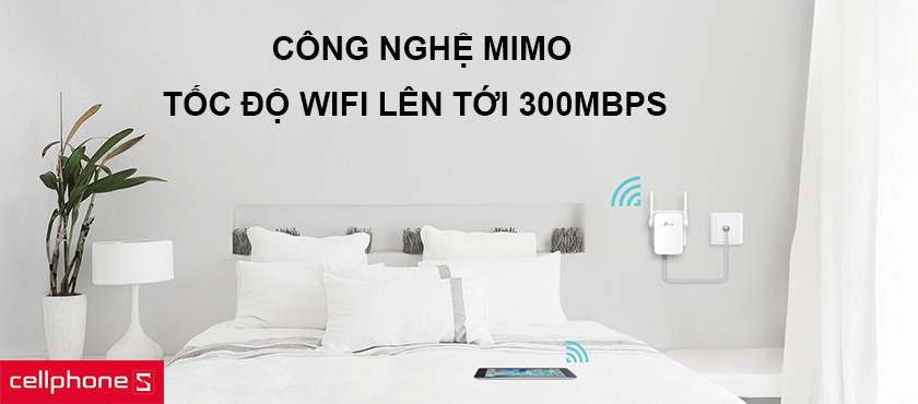 Dễ dàng kết nối, công nghệ MiMo cho tốc độ Wifi lên tới 300Mbps
