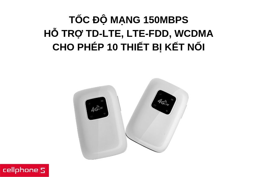 Tốc độ mạng 150Mbps, hỗ trợ TD-LTE, LTE-FDD, WCDMA,
