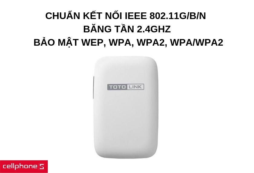 Chuẩn kết nối IEEE 802.11g/b/n, băng tần 2.4GHz