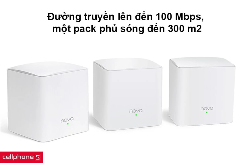 Đường truyền lên đến 100 Mbps, một pack phủ sóng đến 300 m2