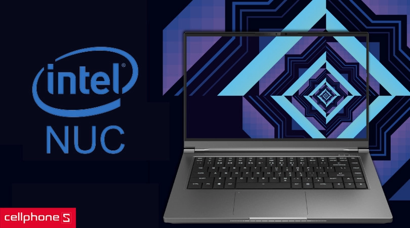 Laptop Intel Nuc dòng máy chuẩn phong cách