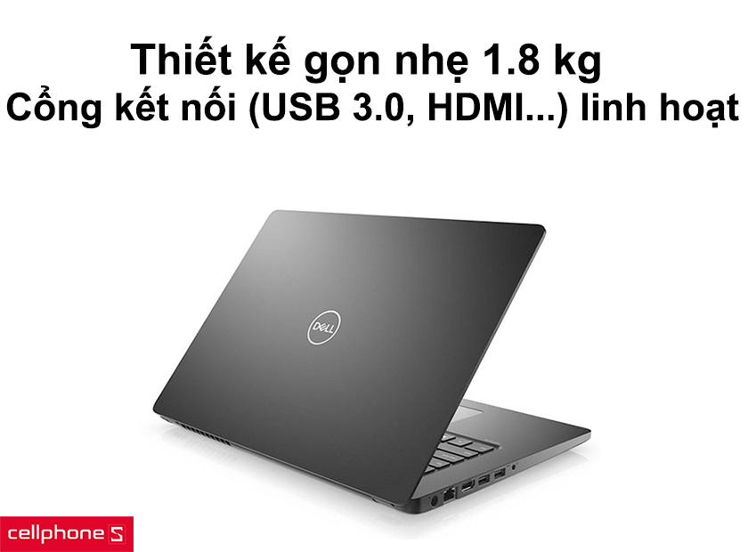 Thiết kế gọn nhẹ 1.8 kg cùng các cổng kết nối (USB 3.0, HDMI ...) linh hoạt