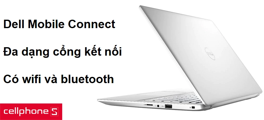 Công nghệ Dell Mobile Connect và đa dạng các kết nối