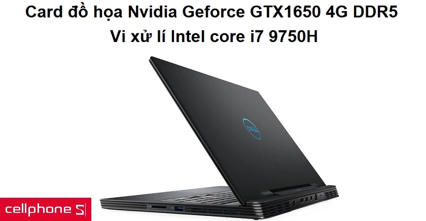 Vi xử lí Intel core i7 9750H kết hợp với card đồ họa Nvidia Geforce GTX1650 4G DDR5 cho trải nghiệm chơi game hoàn hảo