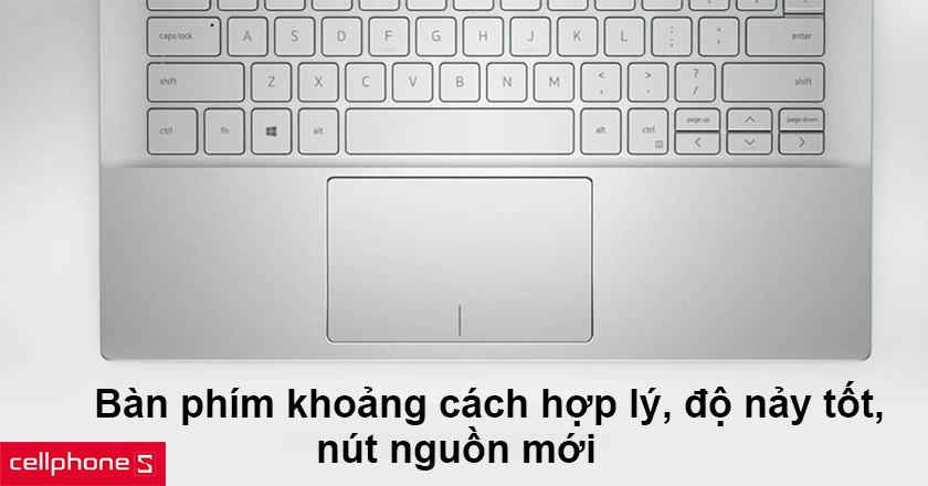 Bàn phím khoảng cách hợp lý, độ nảy tốt, nút nguồn mới