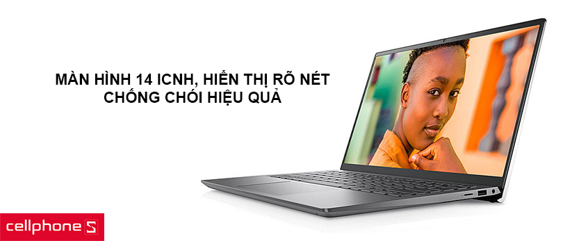 Màn hình 14 inch, hiển thị rõ nét, chống chói hiệu quả