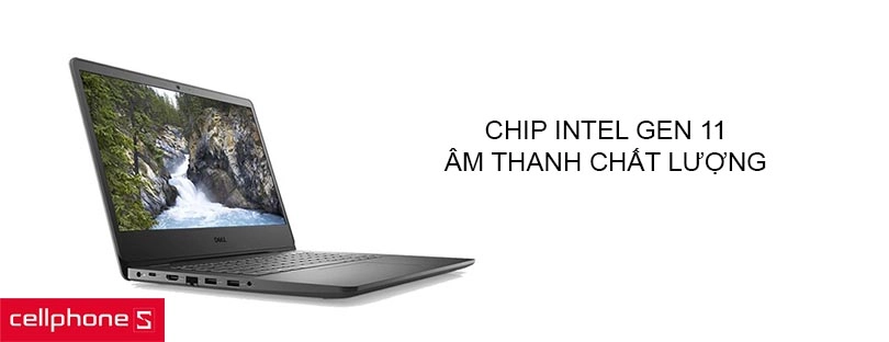 Hiệu năng ổn định với chip Intel Gen 11, âm thanh chất lượng