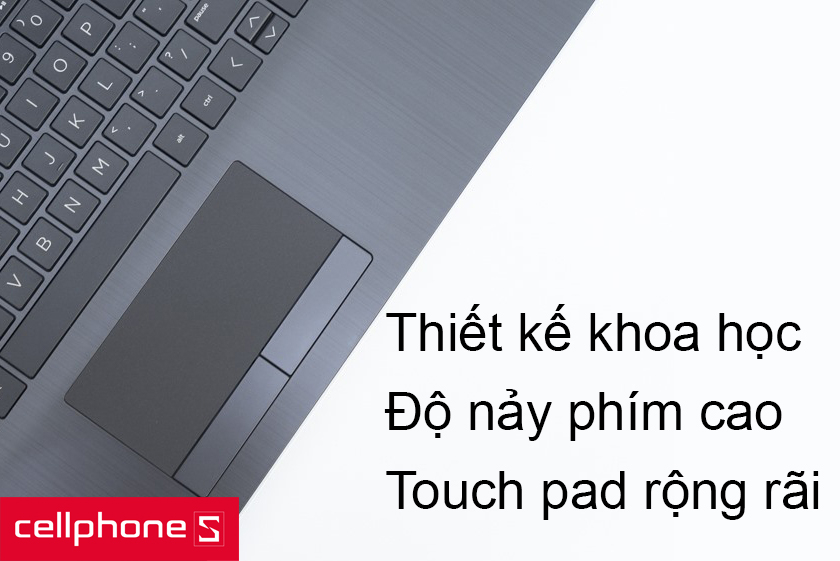 Bàn phím thiết kế hiện đại cùng với touch pad rộng rãi cho cảm giác thoải mái khi dùng