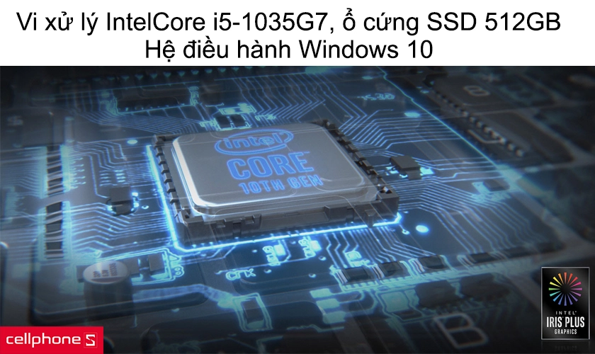 Bộ vi xử lý Intel® Core™ i5-1035G7, ổ cứng SSD 512GB, hệ điều hành Windows 10