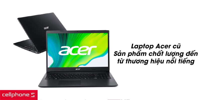 Laptop Acer cũ - Laptop chính hãng cấu hình mạnh
