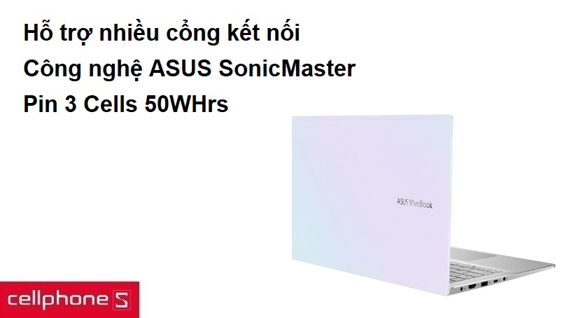 Hỗ trợ nhiều cổng kết nối, công nghệ ASUS SonicMaster sống động, pin 3 Cells 50WHrs