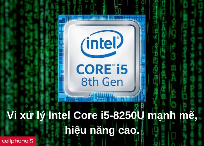 Hiệu năng tuyệt vời với vi xử lý Core i5-8250U