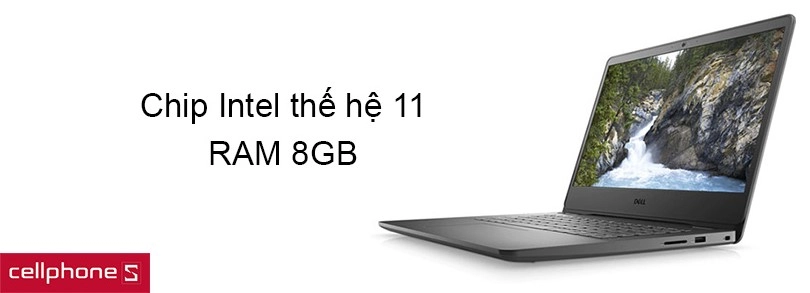 Hiệu năng vượt trội với chip Intel thế hệ 11, RAM 8GB