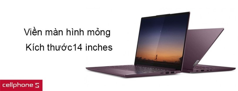 Kích thước màn hình 14 inches, có viền mỏng