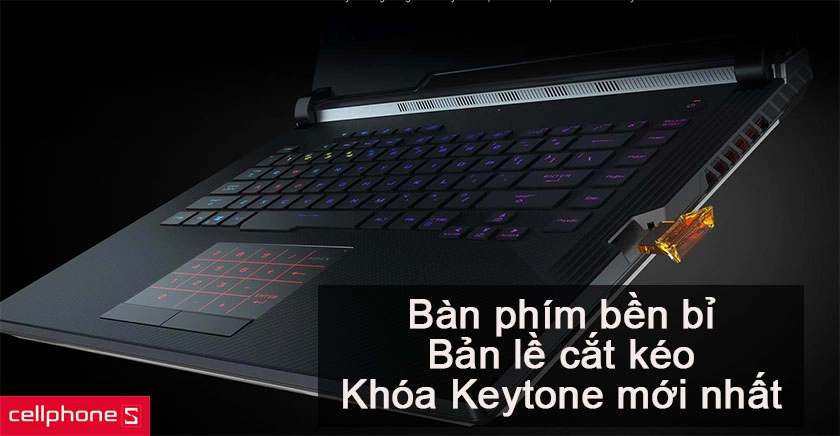 Bàn phím thiết kế bền bỉ, bản lề kiểu cắt kéo khỏe khắn cùng Keytone hoàn toàn mới
