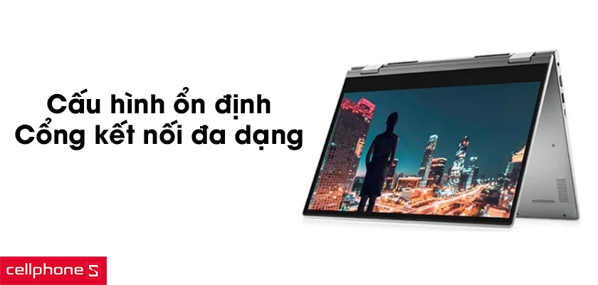 Cấu hình ổn định, cổng kết nối đa dạng