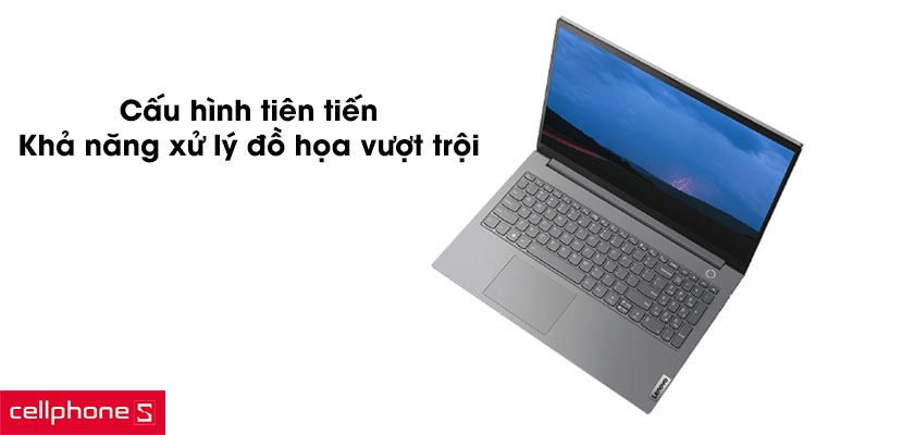 Cấu hình tiên tiến, khả năng xử lý đồ họa vượt trội