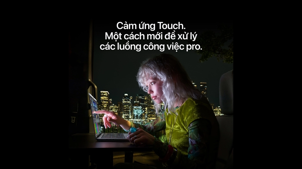 MacBook Pro PROLED XDR phù hợp người sáng tạo nội dung nhờ màn hình OLED và cảm ứng Touch