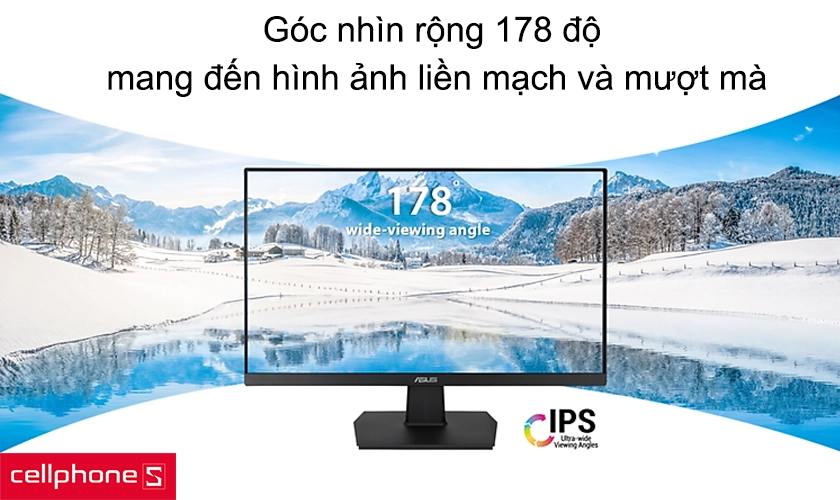 Góc nhìn rộng 178 độ mang đến hình ảnh liền mạch và mượt mà