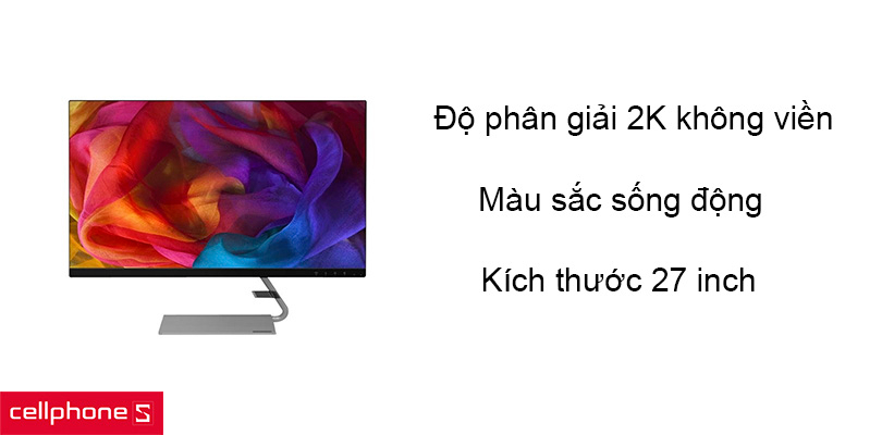 Độ phân giải 2K không viền, màu sắc sống động và chân thực