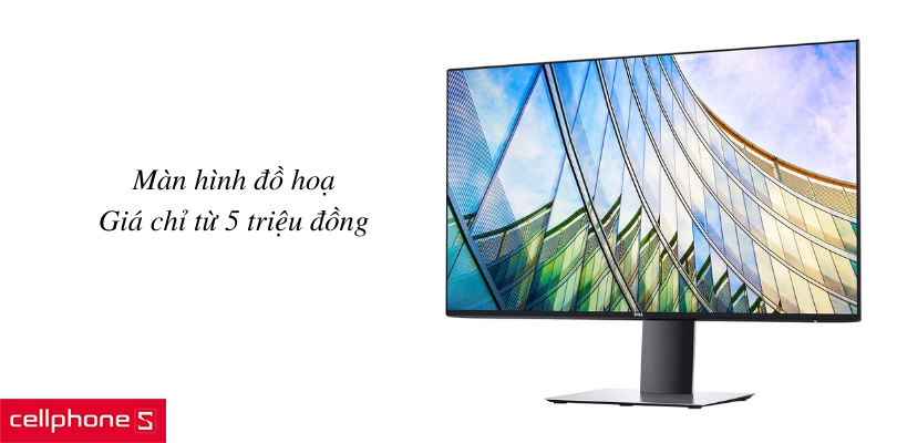 Màn hình đồ hoạ giá bao nhiêu tiền?