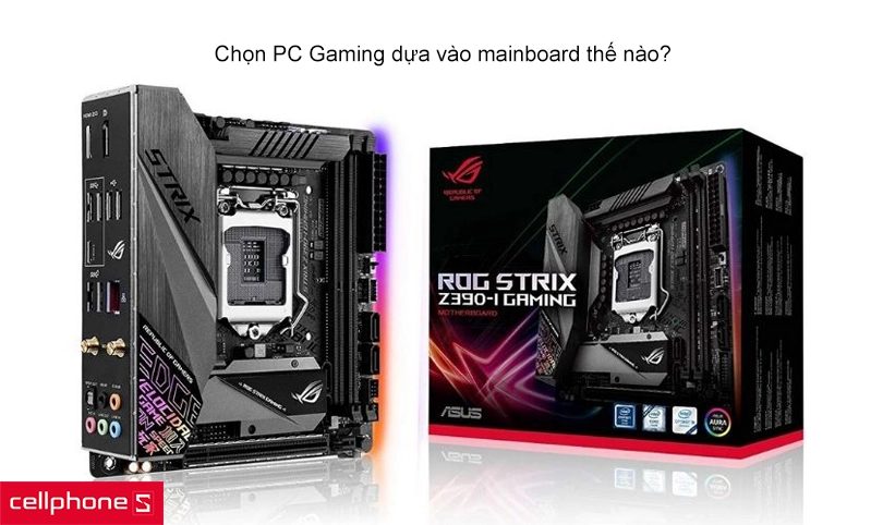 Cách chọn lựa cấu hình PC Gaming phù hợp