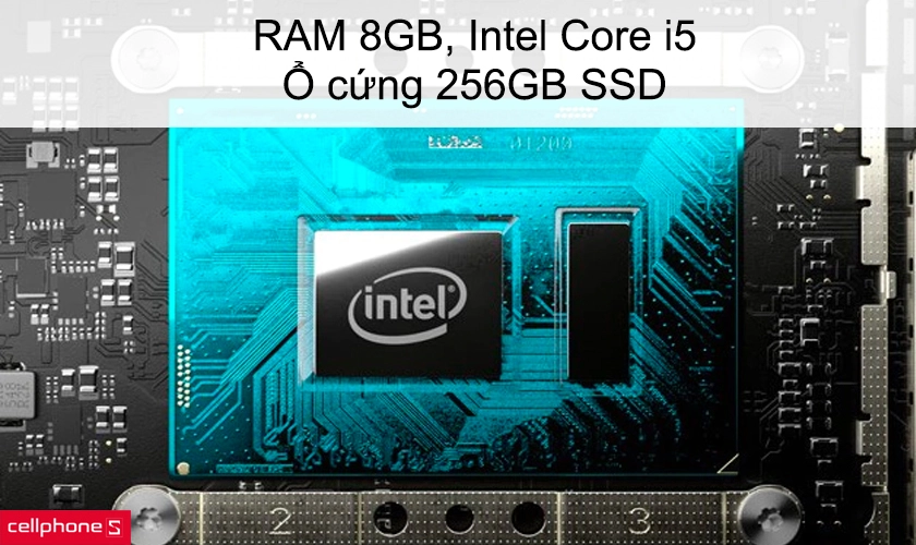 RAM 8GB, Intel Core i5, ổ cứng 256GB SSD